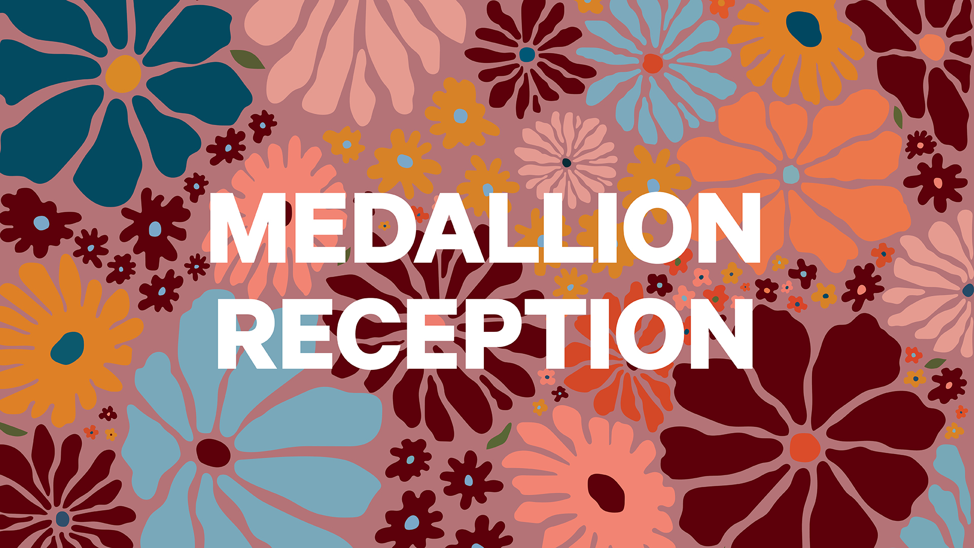 Graphic of floral pattern behind the text: Medallion Reception